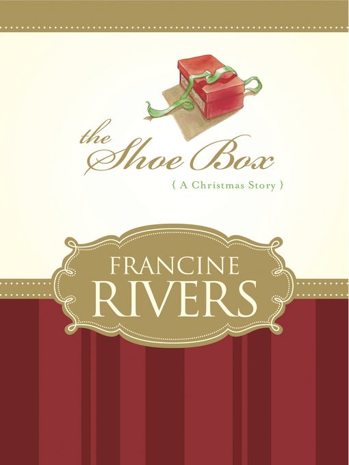 Title details for The Shoe Box by Francine Rivers - Wait list